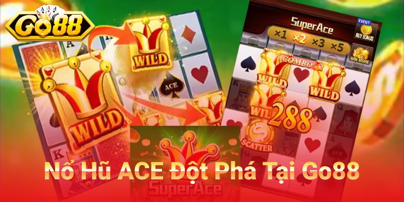 Nổ Hũ ACE Đột Phá Tại Go88
