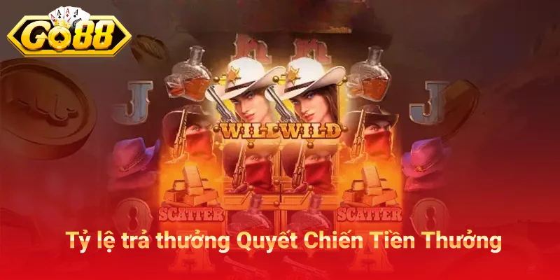 Tỷ lệ trả thưởng trong Quyết Chiến Tiền Thưởng