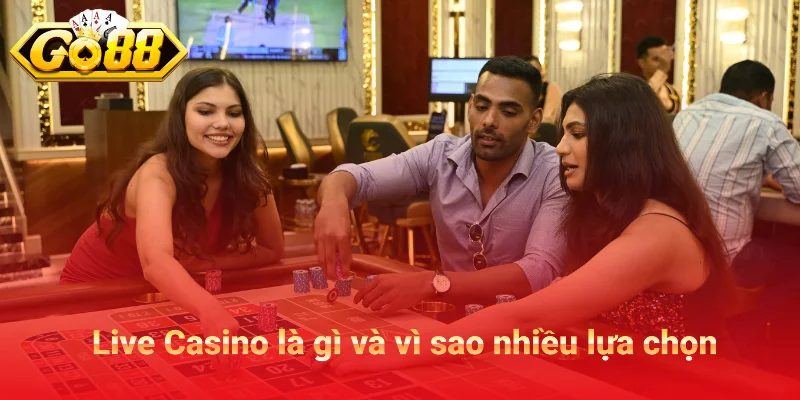 Live Casino Là Gì Tại Saoi Nhiều Người Chơi