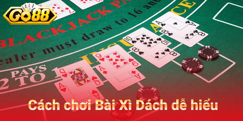 Cách chơi Bài Xì Dách Tại Go88