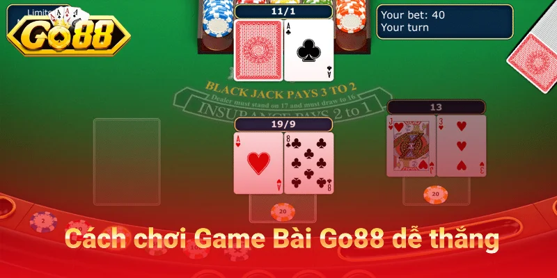 Cách chơi Game Bài Go88 dễ thắng
