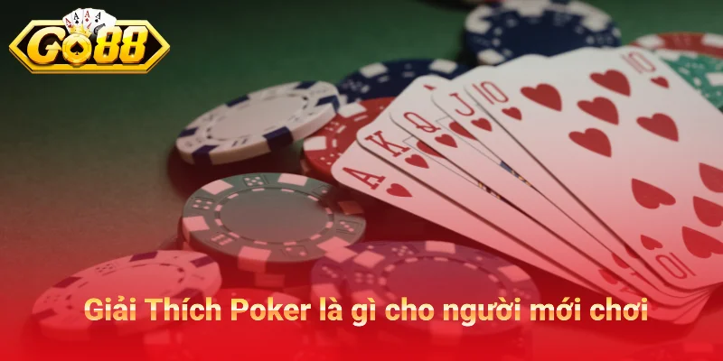 Giải Thích Poker là gì cho người mới chơi