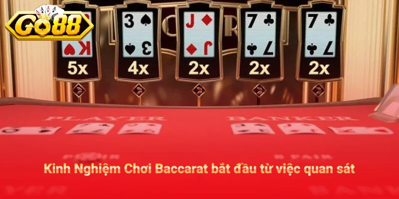 Kinh Nghiệm Chơi Baccarat bắt đầu từ việc quan sát