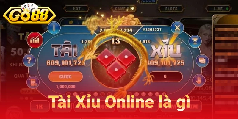Tài Xỉu Online là gì và cách hoạt động tại Go88