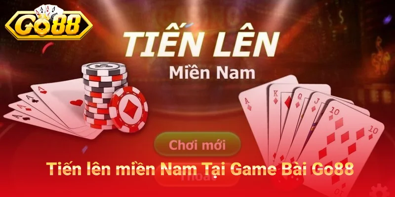 Tiến Lên miền Nam Tại Game Bài Go88